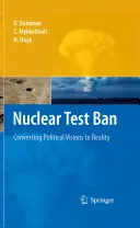 Nukleáris kísérleti tilalom: A politikai elképzelések valósággá válása - Nuclear Test Ban: Converting Political Visions to Reality