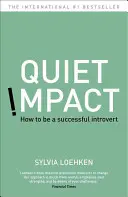 Csendes hatás - Hogyan legyünk sikeres introvertáltak? - Quiet Impact - How to be a successful Introvert