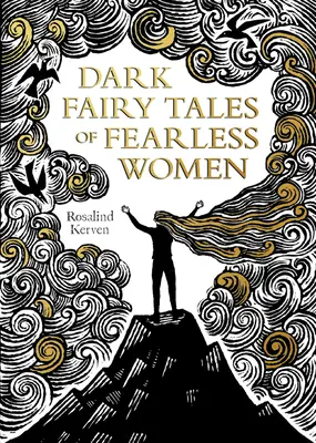 Sötét mesék rettenthetetlen nőkről - Dark Fairy Tales of Fearless Women