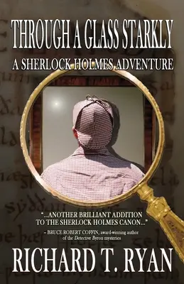 Through A Glass Starkly: Sherlock Holmes kalandja - Through A Glass Starkly: A Sherlock Holmes Adventure