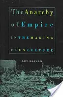 A birodalom anarchiája az amerikai kultúra kialakulásában - The Anarchy of Empire in the Making of U.S. Culture