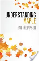 A juhar megértése - Understanding Maple