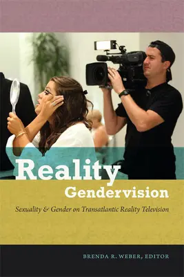 Reality Gendervision: Szexualitás és nemek a transzatlanti valóság-televízióban - Reality Gendervision: Sexuality & Gender on Transatlantic Reality Television