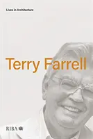 Életek az építészetben: Terry Farrell - Lives in Architecture: Terry Farrell