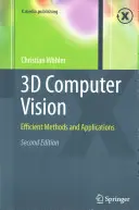 3D Computer Vision: Hatékony módszerek és alkalmazások - 3D Computer Vision: Efficient Methods and Applications