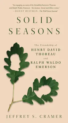 Szilárd évszakok: Henry David Thoreau és Ralph Waldo Emerson barátsága - Solid Seasons: The Friendship of Henry David Thoreau and Ralph Waldo Emerson