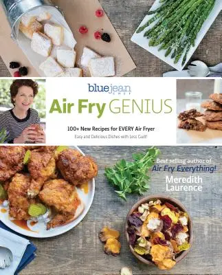 Air Fry Genius: 100+ új recept minden légsütőhöz - Air Fry Genius: 100+ New Recipes for Every Air Fryer