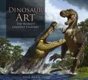 Dinosaur Art: A világ legnagyszerűbb paleoművészeti alkotásai - Dinosaur Art: The World's Greatest Paleoart