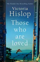 Azok, akiket szeretnek - A Sunday Times első számú bestsellere, a kötelező olvasmány. - Those Who Are Loved - The compelling Number One Sunday Times bestseller, 'A Must Read'