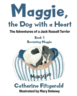 Maggie, a kutya szívvel: Egy Jack Russell terrier kalandjai - Maggie, the Dog with a Heart: The Adventures of a Jack Russell Terrier