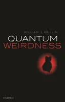 Quantum Weirdness