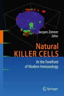 Természetes gyilkos sejtek: A modern immunológia élvonalában - Natural Killer Cells: At the Forefront of Modern Immunology