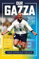 Naše Gazza - Nevyřčené příběhy - Our Gazza - The Untold Tales