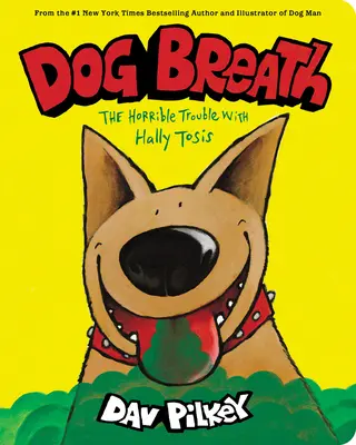 Kutyalélegzet: A Board Book: A szörnyű baj Hally Tosisszal - Dog Breath: A Board Book: The Horrible Trouble with Hally Tosis