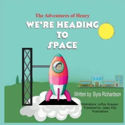 Henry kalandjai Az űrbe tartunk - The Adventures of Henry We're Heading to Space