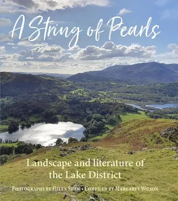 Egy gyöngysor: A Lake District irodalmi tájai - A String of Pearls: The Literary Landscape of the Lake District