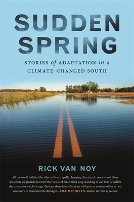 Hirtelen tavasz: Történetek az alkalmazkodásról a megváltozott éghajlatú délen - Sudden Spring: Stories of Adaptation in a Climate-Changed South