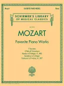 Mozart - Kedvenc zongoraművek: Schirmer Klasszikusok Könyvtára 2101. kötet - Mozart - Favorite Piano Works: Schirmer Library of Classics Volume 2101