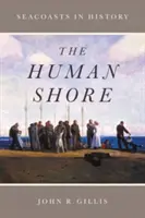 Az emberi part: Tengerpartok a történelemben - The Human Shore: Seacoasts in History