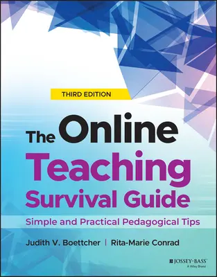 Az online tanítás túlélési útmutatója: Egyszerű és gyakorlatias pedagógiai tippek - The Online Teaching Survival Guide: Simple and Practical Pedagogical Tips