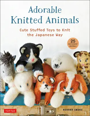 Imádnivaló kötött állatok: Aranyos plüssfigurák japán módon kötve (25 különböző állat) - Adorable Knitted Animals: Cute Stuffed Toys to Knit the Japanese Way (25 Different Animals)