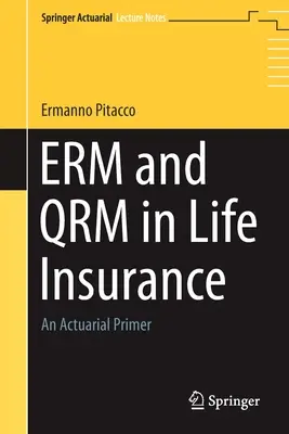 Erm és Qrm az életbiztosításban: biztosításmatematikai alapismeretek - Erm and Qrm in Life Insurance: An Actuarial Primer