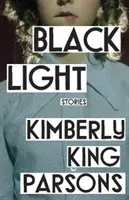 Fekete fény (Parsons Kimberly King (szerző)) - Black Light (Parsons Kimberly King (author))