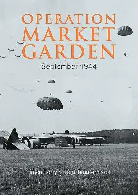 A Market Garden hadművelet: szeptember 1944 - Operation Market Garden: September 1944