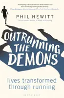 A démonok leküzdése: A futás által átalakított életek - Outrunning the Demons: Lives Transformed Through Running