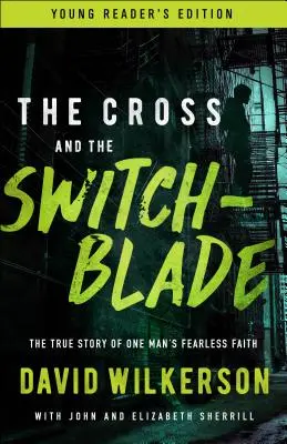 A kereszt és a bicska: Egy ember rettenthetetlen hitének igaz története - The Cross and the Switchblade: The True Story of One Man's Fearless Faith