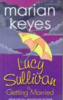 Lucy Sullivan férjhez megy - Lucy Sullivan is Getting Married