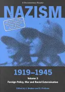 Nácizmus 1919-1945 3. kötet: Külpolitika, háború és fajirtás - Nazism 1919-1945 Volume 3: Foreign Policy, War and Racial Extermination