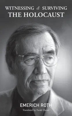 A holokauszt tanúja és túlélője - Witnessing and Surviving the Holocaust