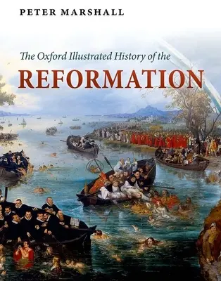 A reformáció oxfordi illusztrált története - The Oxford Illustrated History of the Reformation