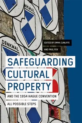 A kulturális javak védelme és az 1954. évi Hágai Egyezmény: Minden lehetséges lépés - Safeguarding Cultural Property and the 1954 Hague Convention: All Possible Steps