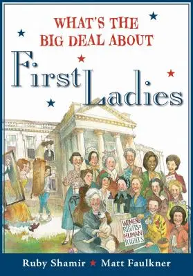 Mi a nagy ügy a First Ladykről - What's the Big Deal about First Ladies