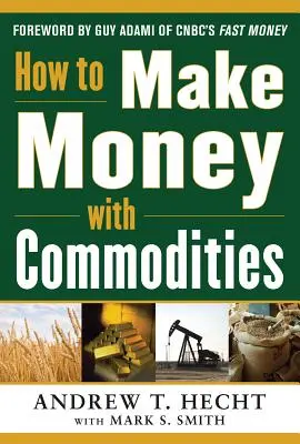 Hogyan keressünk pénzt árucikkekkel - How to Make Money with Commodities