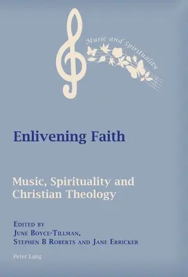 Megelevenítő hit: Zene, spiritualitás és keresztény teológia - Enlivening Faith: Music, Spirituality and Christian Theology