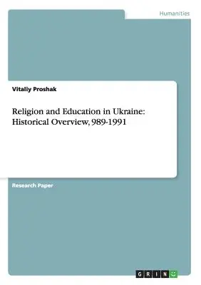 Vallás és oktatás Ukrajnában: történelmi áttekintés, 989-1991 - Religion and Education in Ukraine: Historical Overview, 989-1991