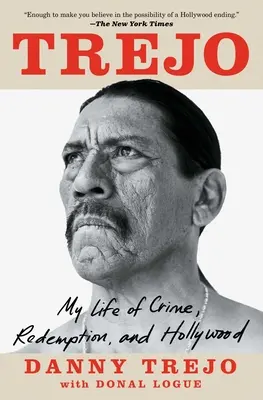 Trejo: My Life of Crime, Redemption, and Hollywood (A bűnözői életem, a megváltás és Hollywood) - Trejo: My Life of Crime, Redemption, and Hollywood