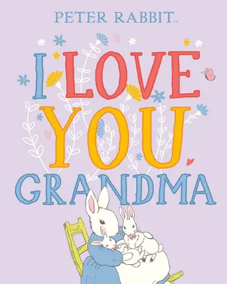 Králíček Petr Mám tě rád, babičko - Peter Rabbit I Love You Grandma