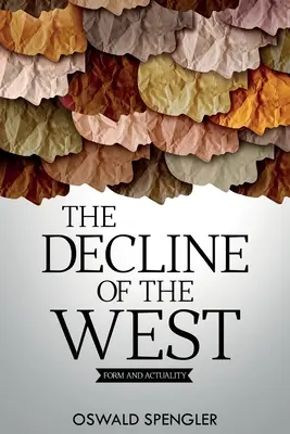 A Nyugat hanyatlása: forma és valóság - The Decline of the West: Form and Actuality