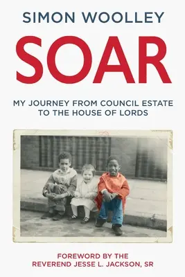 Soar - Jesse L. Jackson Sr. tiszteletes előszavával - Soar - With a foreword by the Reverend Jesse L. Jackson Sr