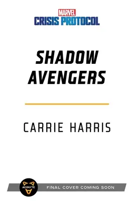 Shadow Avengers: A Marvel: Crisis Protocol Novel