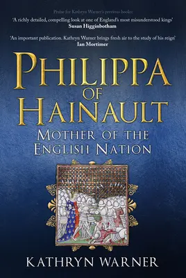 Hainault-i Fülöp: Hainaina: Az angol nemzet anyja - Philippa of Hainault: Mother of the English Nation