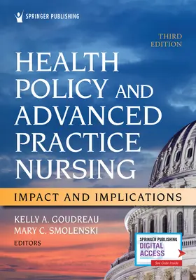 Egészségpolitika és fejlett gyakorlati ápolás, harmadik kiadás: Hatás és következmények - Health Policy and Advanced Practice Nursing, Third Edition: Impact and Implications