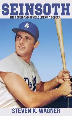 Seinsoth: Egy Dodger rögös élete - Seinsoth: The Rough-and-Tumble Life of a Dodger