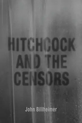 Hitchcock és a cenzorok - Hitchcock and the Censors