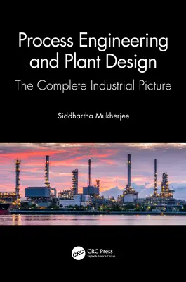 Folyamattechnika és üzemtervezés: A teljes ipari kép - Process Engineering and Plant Design: The Complete Industrial Picture