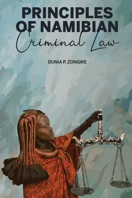 A namíbiai büntetőjog alapelvei - Principles of Namibian Criminal Law